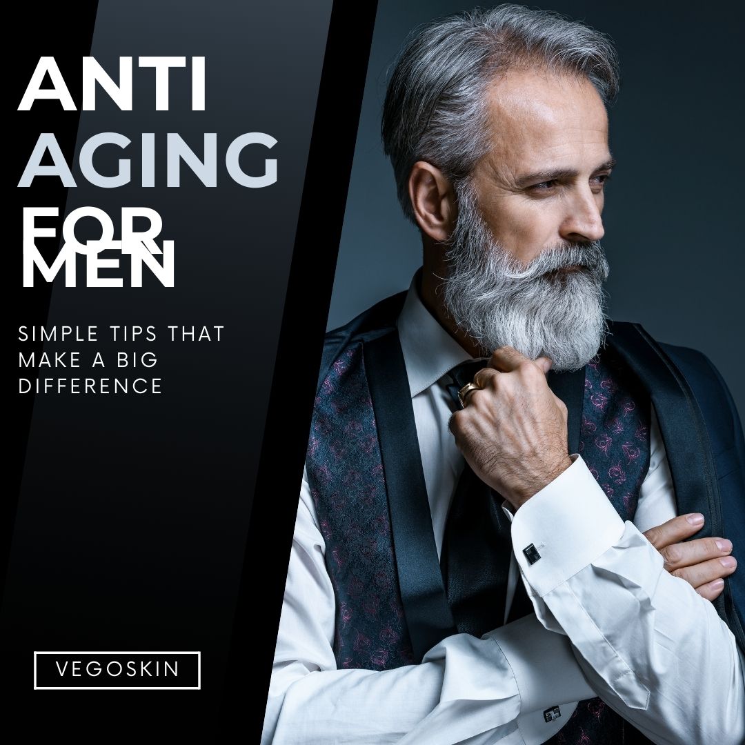 Anti-Aging for Men: Simple Tips That Make a Big Difference