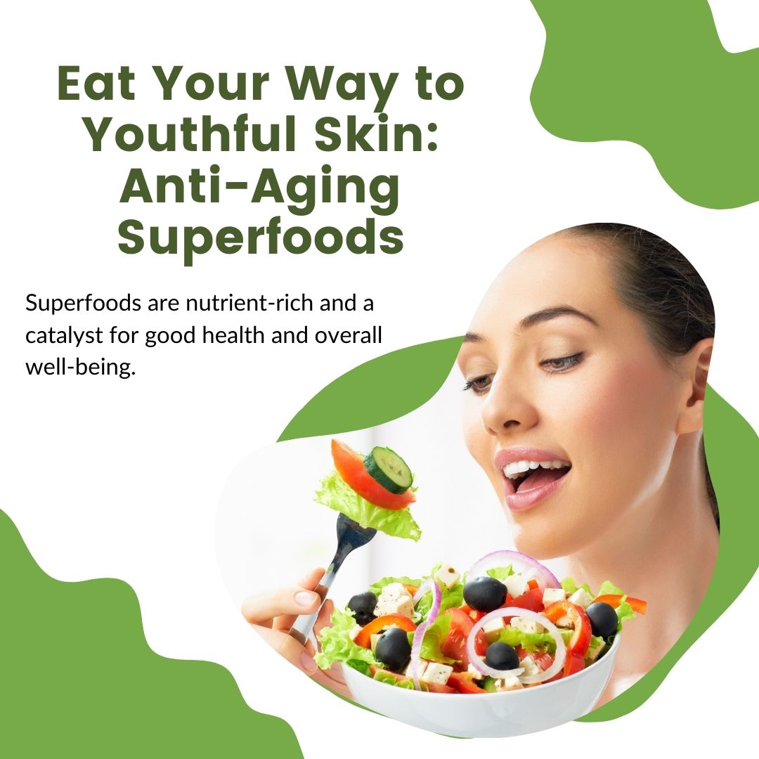 Eat Your Way to Youthful Skin: Anti-Aging Superfoods