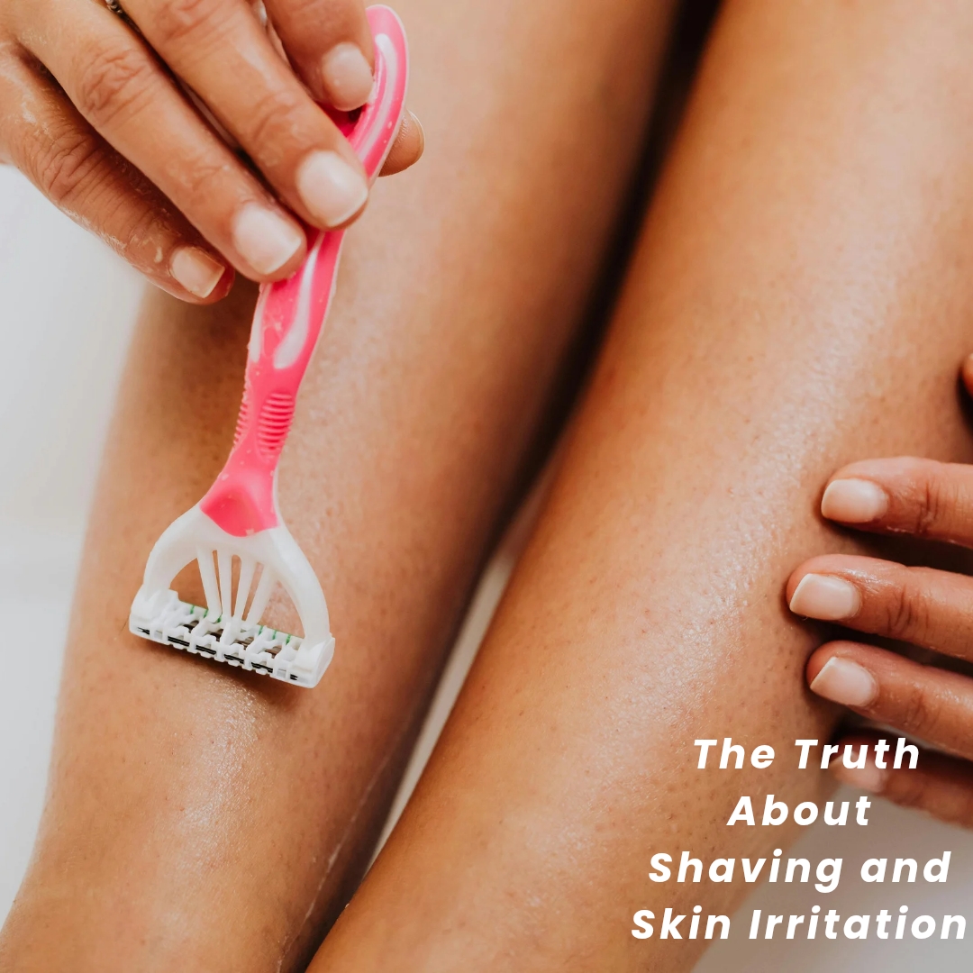 The Truth About Shaving and Skin Irritation