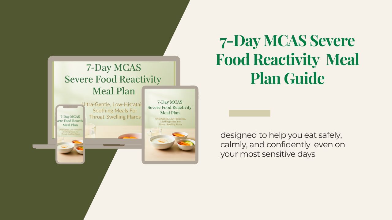  7-Day MCAS Severe Food Reactivity & Throat-Swelling Friendly Meal Plan 